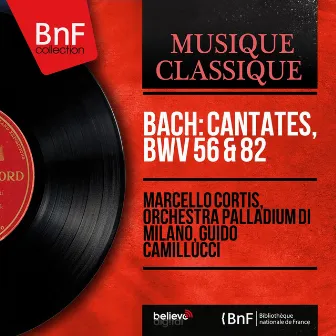 Bach: Cantates, BWV 56 & 82 (Mono Version) by Marcello Cortis