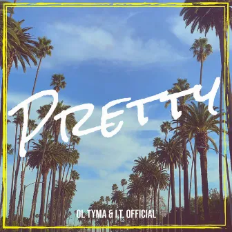 Pretty by Ol Tyma