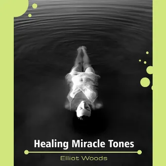 Healing Miracle Tones by Elliot Woods