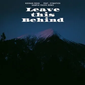 Leave This Behind by Keenan Ross