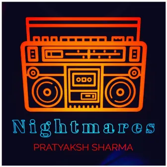 Nightmares by Pratyaksh Sharma