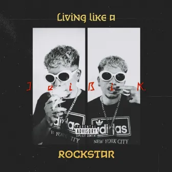 Living Like a Rockstar by JeiBi K.