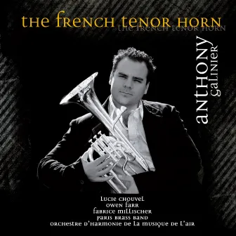 The French Tenor Horn by Anthony Galinier