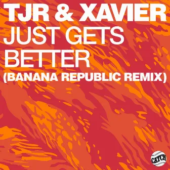 Just Gets Better (Banana Republic Remix) by Banana Republic