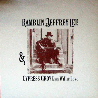 Ramblin' Jeffrey Lee & Cypress Grove with Willie Love by Cypress Grove