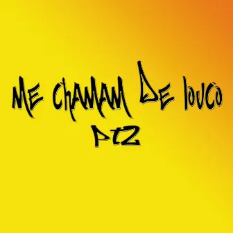 Me Chamam de Louco, Pt. 2 by Hard