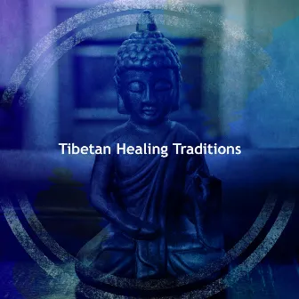 Tibetan Healing Traditions by The Tibetan Singing Bowls