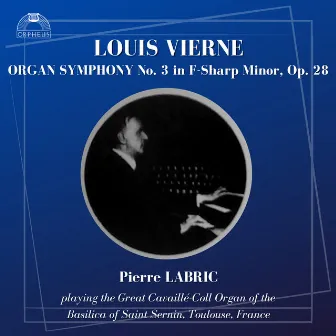 Vierne: Organ Symphony No. 3 in F-Sharp Minor, Op. 28 by Pierre Labric