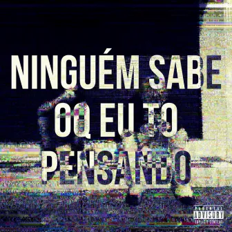 NINGUÉM SABE OQ EU TO PENSANDO by Rare Pacheco