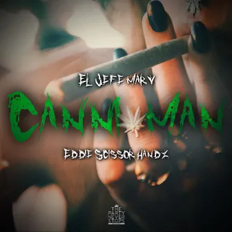 Canni Man by El Jefe Marv