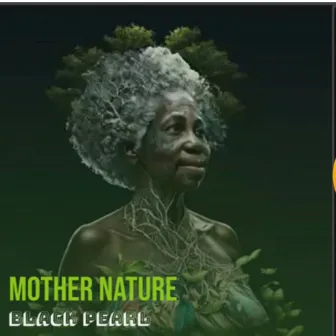 Mother Nature by Black Pearl