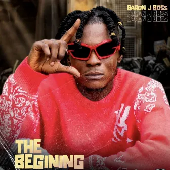 The Begining by Baron J Boss