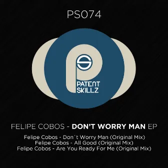 Don't Worry Man EP by Felipe Cobos