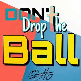 Don't Drop the Ball by Rey Holloway