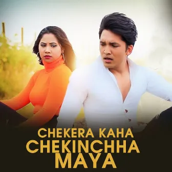 Chekera Kaha Chekinchha Maya by Meksam Khati