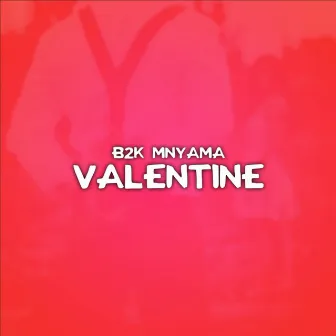 Valentine by B2k Mnyama