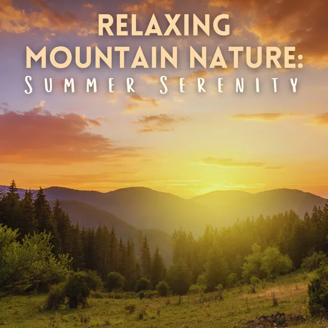 Relaxing Mountain Nature: Summer Serenity