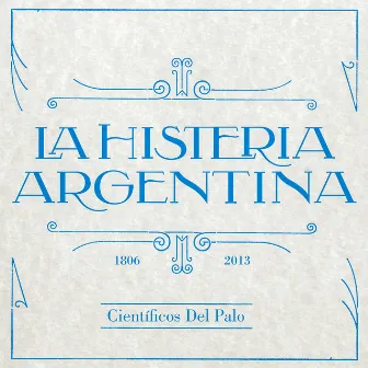 La Histeria Argentina by Científicos del Palo