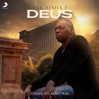 Ele Ainda é Deus by Charles Martins