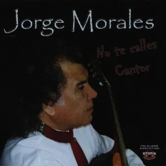 No Te Calles Cantor by Jorge Morales