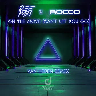 On The Move (Can't Let You Go) [Van Heden Remix] by Deepaim