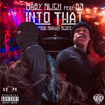 Into That (feat. B3) by Baby Slick