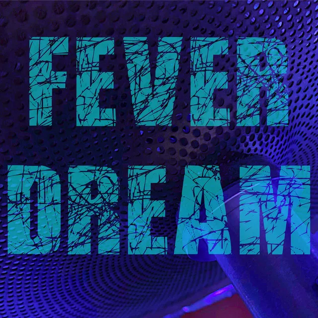 Fever Dream