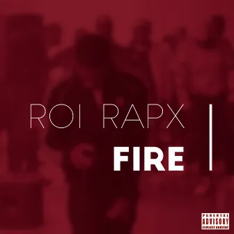 Fire by Roi Rapx