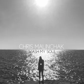 Wash My Soul EP by Chris Malinchak