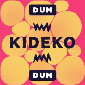 Dum Dum by Kideko