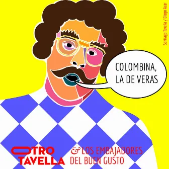 Colombina, la de veras by Otro Tavella & Los embajadores del buen gusto