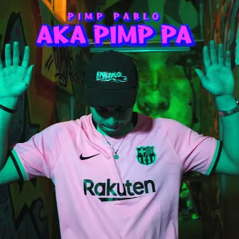 AKA PIMP PA by Pimp Pablo