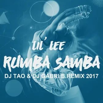 Rumba Samba (DJ Tao & DJ Gabri B. Remix 2017) by Lil Lee