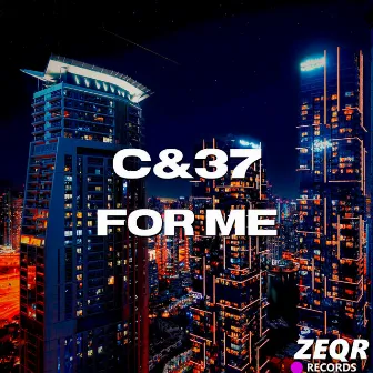 For Me by C&37