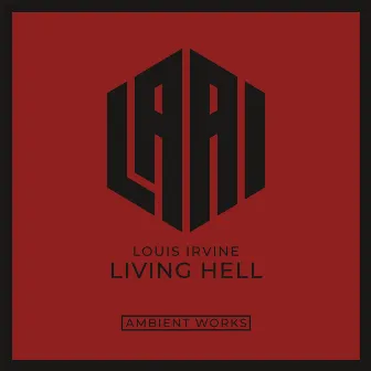 Living Hell by Louis Irvine