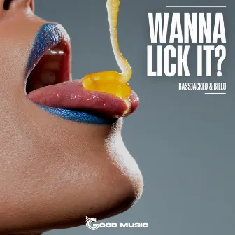 Wanna Lick It? by BILLO