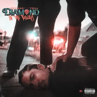 Diamond in the Rough by Mexican Trill