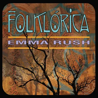 Folklorica by Emma Rush