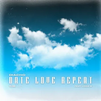 Date, Love And Repeat by Diacho