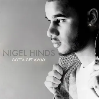 Gotta Get Away by Nigel Hinds