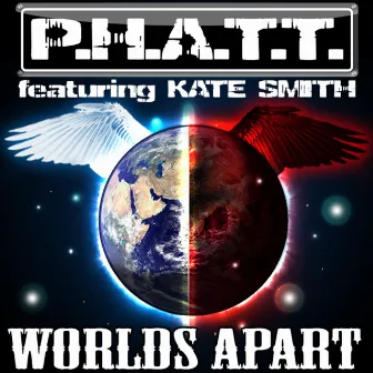 Worlds Apart by P.H.A.T.T.