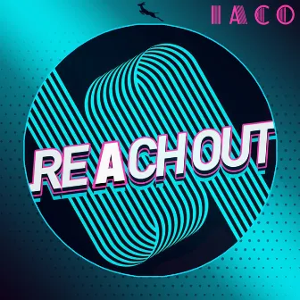 Reach Out by IACO