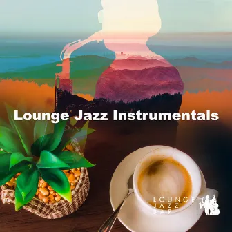 Lounge Jazz Instrumentals by Lounge Jazz Bar