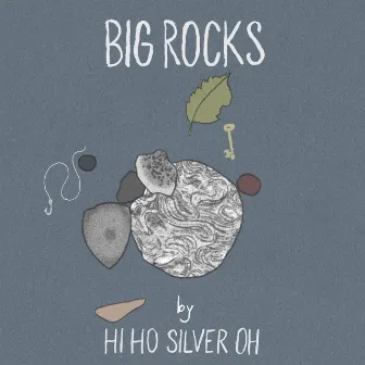 Big Rocks by Hi Ho Silver Oh