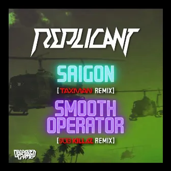 Saigon (Taxman Remix) / Smooth Operator (Sub Killaz Remix) by Replicant