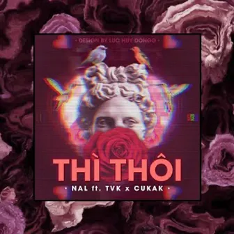 Thì Thôi (Remix) by Nal