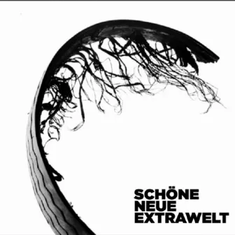 Schöne Neue Extrawelt by Extrawelt