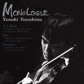 J. S. Bach : Partita for Solo Violin No.2 / Ysaye : Sonata for solo violin No.4 / Prokofiev : Sonata for Solo Violin by Yasushi Toyoshima