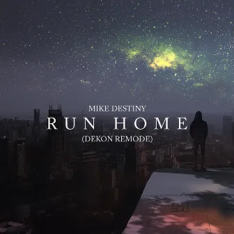 Run Home (Dekon Remix) by Dekon