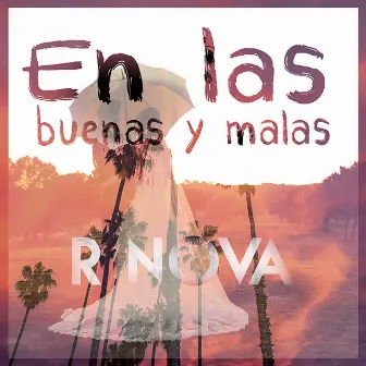 En Las Buenas y Malas by R Nova